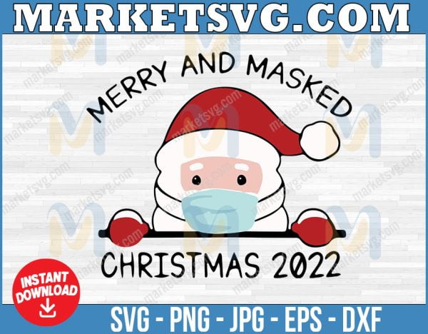 Merry and  Masked svg, 2022 Quarantine svg, Santa svg, Christmas Ornament, Merry Christmas svg, Xmas Ornament, svg dxf png jpg
