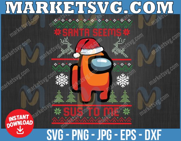 Santa Seam Sus to me svg, Merry Chrismas svg, Christmas 2022,svg, eps, svg file, png, svg, Cricut, Digital download