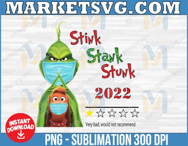 Stink Stank Stunk 2022 png, Grinch Max Christmas png, Vry bad, would not recommend png, Digital download