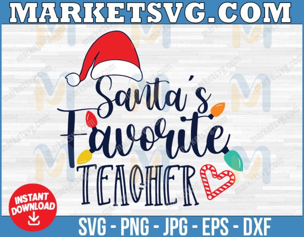 Santa's Favorite Teacher Svg, Christmas Svg, Teacher Christmas Svg, Santa Svg, Teacher Svg, silhouette cricut cut files, svg, dxf, eps, png.