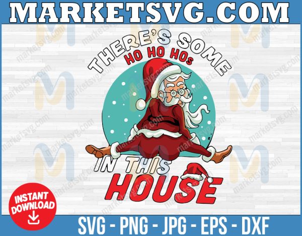 There's Some Ho Ho Hos In This House svg, Merry Chrismas svg, Christmas 2022,svg, eps, svg file, png, svg, Cricut, Digital download