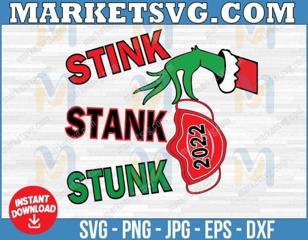 Stink Stank Stunk SVG, Grinch Svg - Grinches Svg - Funny 2020 Christmas svg Sublimation, Cricut, Silhouette