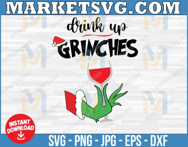 Drink Up Grinches SVG, Awesome Christmas svg For Sublimation, Cricut, Silhouette, Merry Christmas 2022, Digital download
