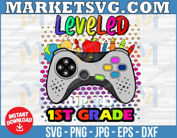 Leveled Up To 1st Grade svg, Back To School Svg, First Day Of School svg, School svg,  Pre-k Through 6th Grade svg, Digital Download