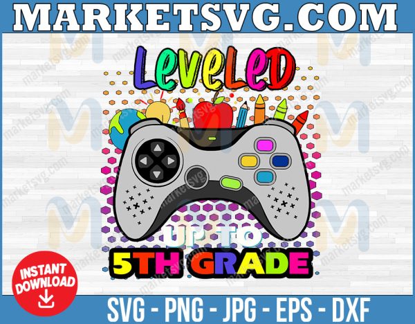 Leveled Up To 5th Grade svg, Back To School Svg, First Day Of School svg, School svg,  Pre-k Through 6th Grade svg, Digital Download