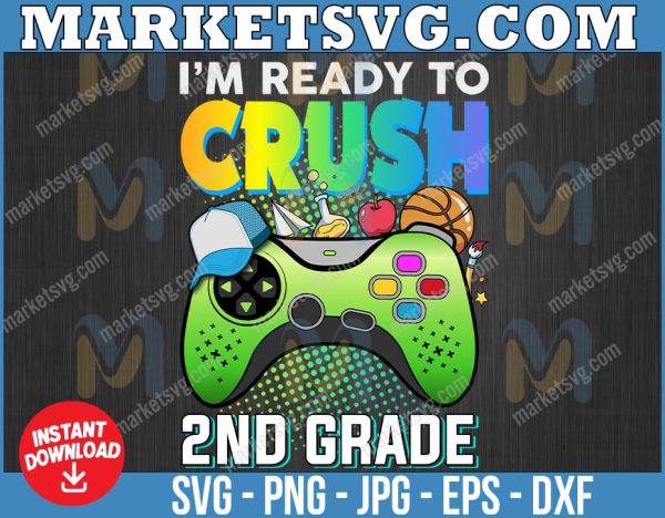 I'm Ready To Crush 2nd Grade Video Game, Video Game Back To School svg, Back to School svg, 2nd Grade svg