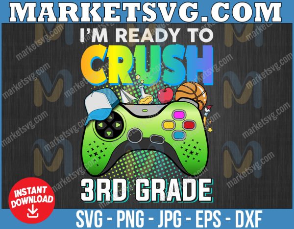 I'm Ready To Crush 3rd Grade Video Game, Video Game Back To School svg, Back to School svg, 3rd Grade svg