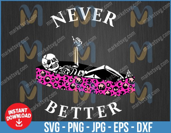 Never Better Skull Svg, Skeleton Is In The Coffin Halloween SVG, Halloween Horror SVG, Halloween Svg, Skeleton Svg, Download File Digital