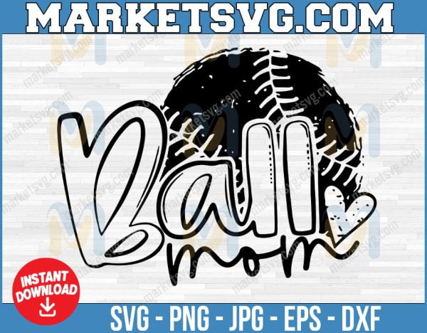 Ball Mom Softball & Baseball Instant Download,  Cricut, svg files, File For Cricut, For Silhouette, Cut File, Dxf, Png, Svg, Digital Download